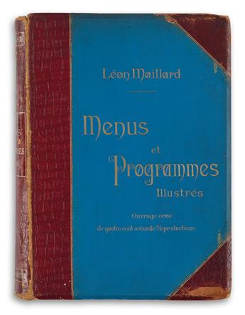 LÉON MAILLARD (DATES UNKNOWN). LES MENUS ET PROGRAMMES ILLUSTRÉS. Bound volume. 1898. 12x9 inches, 31x21 cm. G. Boudet, Paris.